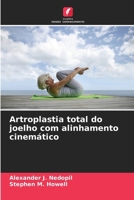 Artroplastia total do joelho com alinhamento cinemático (Portuguese Edition) 6208331757 Book Cover
