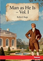Man as He is: Vol. I 3348153123 Book Cover