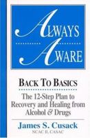 Always Aware: Recovery & Healing from Alcohol & Drugs (Self-Help Series) 1883283078 Book Cover
