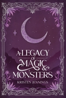 A Legacy of Magic and Monsters B0FRZQHXV3 Book Cover