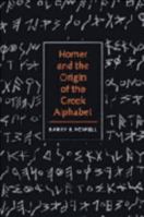 Homer and the Origin of the Greek Alphabet 052158907X Book Cover