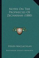 Notes On The Prophecies Of Zechariah 1164835548 Book Cover