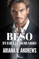 Un beso fuera de horario: Novela romántica contemporánea (Spanish Edition) B0FQTNNHC7 Book Cover