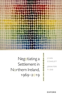 Negotiating a Settlement in Northern Ireland, 1969-2019 0198882823 Book Cover