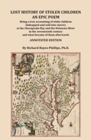 Lost History of Stolen Children: An Epic Poem, Being a true accounting of white children kidnapped and sold into slavery at the Chesapeake Bay and the Delaware River in the seventeenth century and wha 0806321156 Book Cover