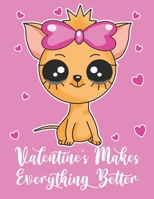 Valentine's Makes Everything Better: Cute Chihuahua Puppy Dog Kids Composition 8.5 by 11 Notebook Valentine Card Alternative 1653225963 Book Cover