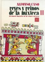 Reyes y reinos de la mixteca, II. Diccionario biográfico de los señores mixtecos 9681617886 Book Cover