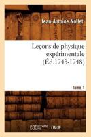 Leaons de Physique Expa(c)Rimentale. Tome 1 (A0/00d.1743-1748) 201257243X Book Cover