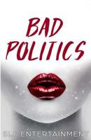 Bad Politics 1974514218 Book Cover