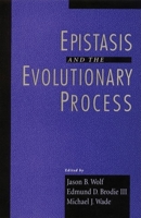 Epistasis and the Evolutionary Process 0195128060 Book Cover