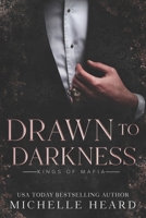 Drawn To Darkness (Kings Of Mafia) B0D673P6KX Book Cover