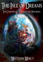 The Isle of Dreams: The Chronicles of Habian the Historian: Volume I 0998077089 Book Cover