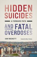 Hidden Suicides and Fatal Overdoses: A Forward Path 1421453649 Book Cover