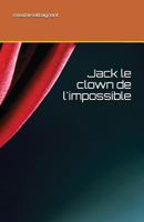 Jack le clown de l'impossible 1717911595 Book Cover