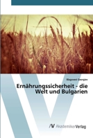 Ernährungssicherheit - die Welt und Bulgarien 620222715X Book Cover