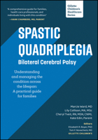 Spastic Quadriplegia: Bilateral Cerebral Palsy: Understanding and Managing the Condition Across the Lifespan: A Practical Guide for Families 1952181178 Book Cover