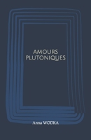 AMOURS PLUTONIQUES (French Edition) B0CLKHWT1X Book Cover