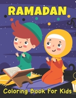 Ramadan Coloring Book For Kids: A Fun and Educational Coloring Book with 50 Simple and Easy Colouring Pages For Toddlers And Kids To Color And Relax - Great Ramadan Activity Book For Children B09TDZ4Y4N Book Cover
