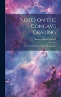 Notes on the Concave Grating: And Its Application to Stellar Photography 1022154206 Book Cover