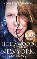 Hollywood Heartbreak New York Dreams 0692821694 Book Cover