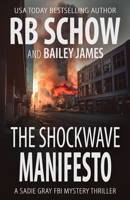 The Shockwave Manifesto: A Sadie Gray FBI Mystery Series B0GLGVHT2F Book Cover