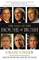 The Fall of the House of Bush: How a Group of True Believers Put America on the Road to Armageddon 074328075X Book Cover