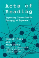 Acts of Reading: Exploring Connections of Pedagogy of Japanese 0824822617 Book Cover