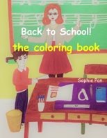Back to School - the coloring book: for children from 3 years old B093KG5YVK Book Cover
