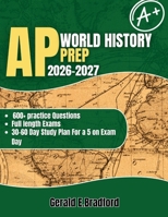 AP World History Prep Book 2026: "Smart Study, Clear Structure, and Practice-Driven Results for AP World History Success" B0FWHRLMHS Book Cover