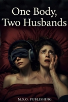 One Body, Two Husbands: A Forbidden Marriage of Divided Love (Dicephalic Parapagus) B0GQQ33MZP Book Cover