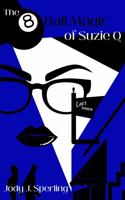 The 8 Ball Magic of Suzie Q. 195961309X Book Cover
