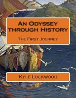 An Odyssey through History: The First Journey 1494235846 Book Cover