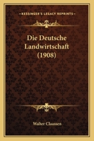Die Deutsche Landwirtschaft (1917) 114169025X Book Cover