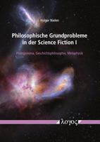 Philosophische Grundprobleme in Der Science Fiction I: Prolegomena, Geschichtsphilosophie, Metaphysik 383254948X Book Cover