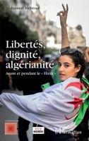 Libertés, dignité, algérianité: Avant et pendant le Hirak"" (Anthropologie Critique) (French Edition) 2343204829 Book Cover