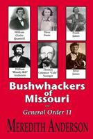 Bushwhackers of Missouri: And General Order 11 1499379595 Book Cover
