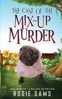 The Case of the Mix-Up Murder B09GXPQM27 Book Cover