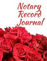 Notary Record Journal: Notary Public Logbook Journal Log Book Record Book, 8.5 by 11 Large, Red Roses Cover 1795863536 Book Cover