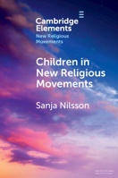Children in New Religious Movements (Elements in New Religious Movements) 1009065963 Book Cover