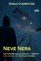 Neve Nera: Le Forme Della Colpa (Le Forme Della Colpa - Una Serie Con Nathan Cross) (Italian Edition) 8835485789 Book Cover