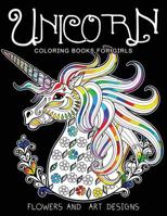 Unicorn Coloring Books for Girls: Featuring Various Unicorn Designs Filled with Stress Relieving Patterns. (Horses Coloring Books for Girls) 1542937167 Book Cover