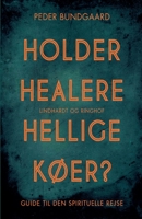 Holder healere hellige køer? Guide til den spirituelle rejse null Book Cover