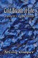 Cold Breath of Life: A Poetry Collection 192772502X Book Cover