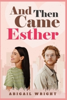 And then came Esther B0CHL9B252 Book Cover