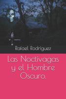 Las Noctívagas y el HombreOscuro. 1718002971 Book Cover