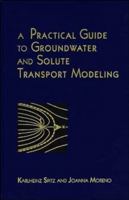 A Practical Guide to Groundwater and Solute Transport Modeling 0471136875 Book Cover