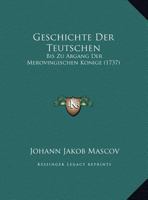 Geschichte der Teutschen 1104754975 Book Cover