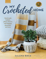 My Crocheted Home: Baskets, pillows, throws, wall hangings, placemats, and more 0811772888 Book Cover