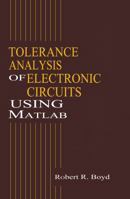 Tolerance Analysis of Electronic Circuits Using MATLAB 1138422479 Book Cover