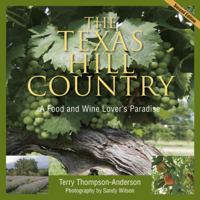 The Texas Hill Country: A Food and Wine Lover's Paradise